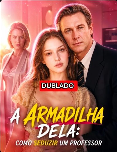 Capa da minissérie A Armadilha Dela: Como Seduzir um Professor
