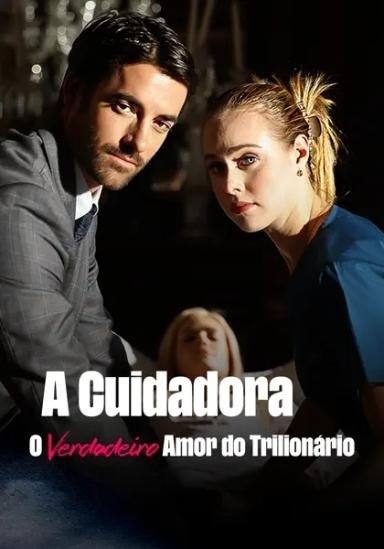 Capa da minissérie 🌸 A Cuidadora: O Verdadeiro Amor do Trilionário