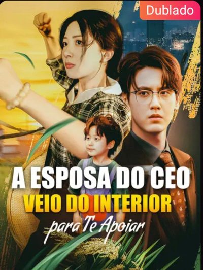 Capa da minissérie A Esposa do CEO Veio do Interior para Te Apoiar Dublado