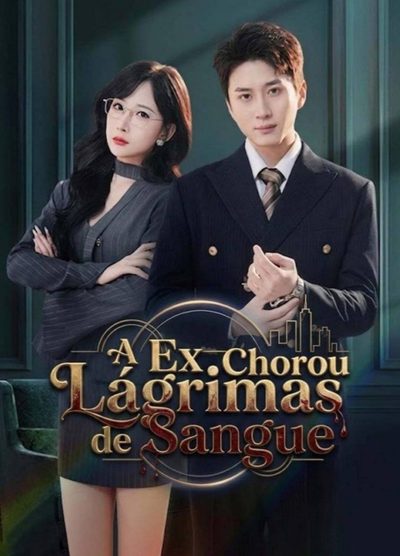 Capa da minissérie A Ex Chorou Lágrimas de Sangue