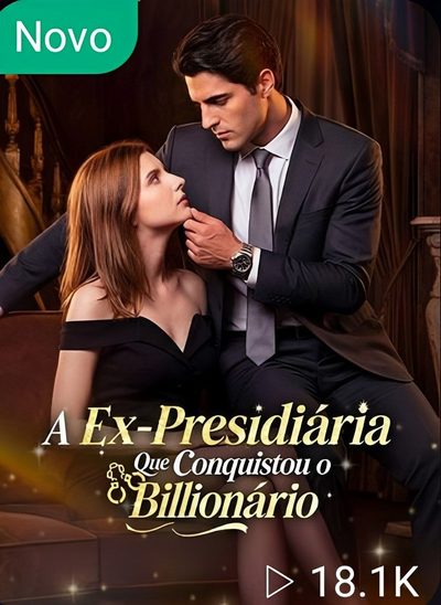 Capa da minissérie A Ex - Presidiária que Conquistou o Bilionário