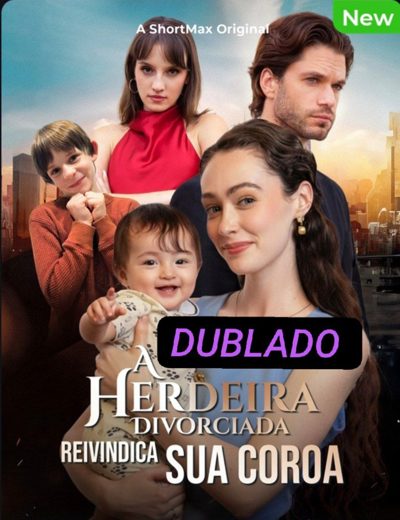 Capa da minissérie A Herdeira Divorciada Reivindica Sua Coroa