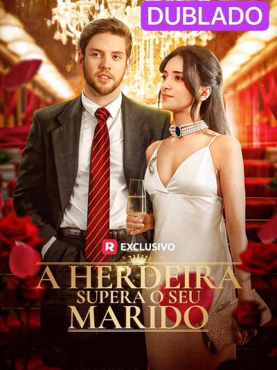 Capa da minissérie 👍A Herdeira Supera o Seu Marido👍 DUBLADO