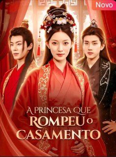 Capa da minissérie A Princesa que Rompeu o Casamento