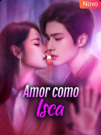 Capa da minissérie Amor Como Isca(dublado)
