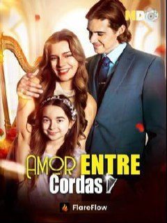 Capa da minissérie Amor Entre Cordas Legendado