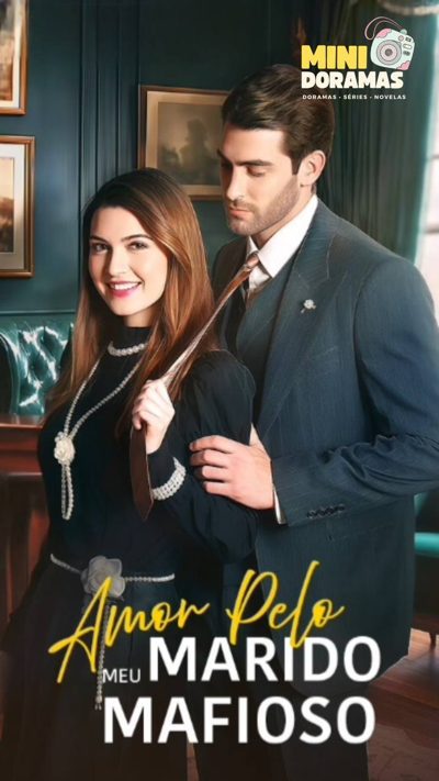 Capa da minissérie Amor Pelo Meu Marido Mafioso - Falling In Love Again Mafia With My Husband - Apaixonando-Me Novamente Pelo Meu Marido Da Máfia