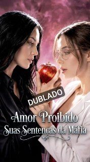 Capa da minissérie Amor Proibido Suas Sentenças da Máfia Dublado