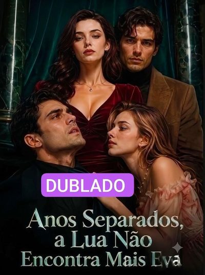 Capa da minissérie Anos Separados a Lua Não Encontra Mais Eva