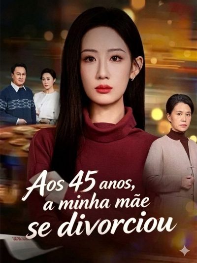 Capa da minissérie Aos 45 Anos, a Minha Mãe Se Divorciou