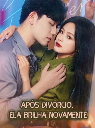 Capa da minissérie Após Divórcio, Ela Brilha Novamente