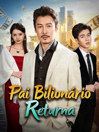 Capa da minissérie Billionaire Dad Returns - Pai Bilionário Retorna