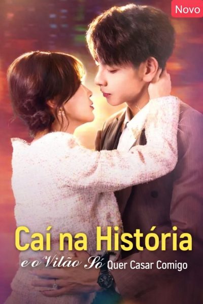Capa da minissérie Caí na História e o Vilão Só Quer Casar Comigo - Legendado Gv