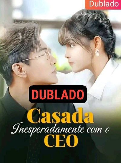 Capa da minissérie Casada Inesperadamente com o CEO - Dublado