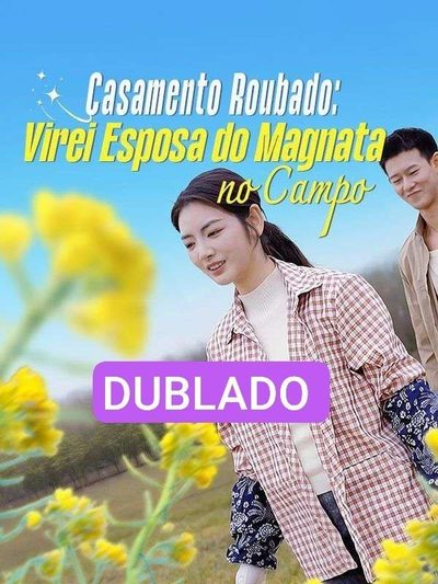 Capa da minissérie Casamento Roubado Virei Esposa do Magnata no Campo