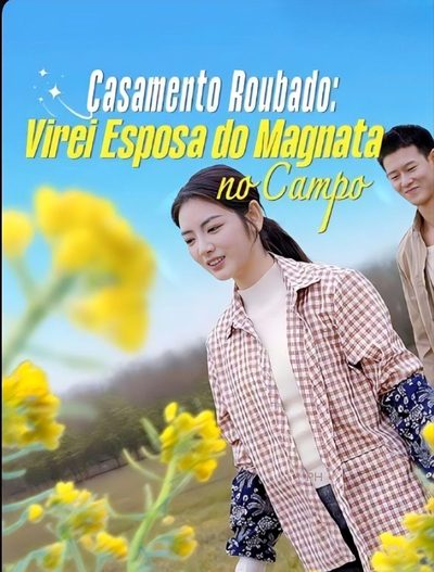 Capa da minissérie Casamento Roubado: Virei Esposa do Magnata no Campo