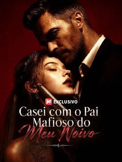 Capa da minissérie Casei com o Pai Mafioso do Meu Noivo