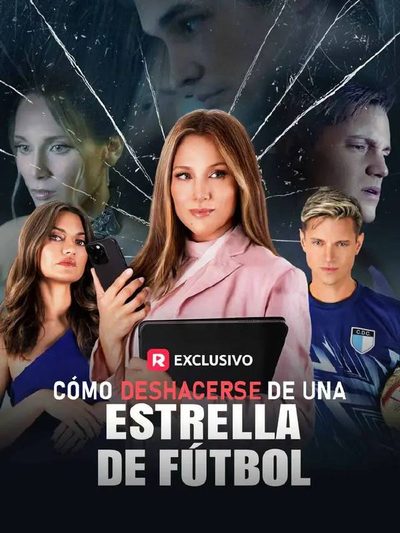 Capa da minissérie COMO SE LIVRAR DE UMA ESTRELA DO FUTEBOL Como deshacerse de una estrella de futbol
