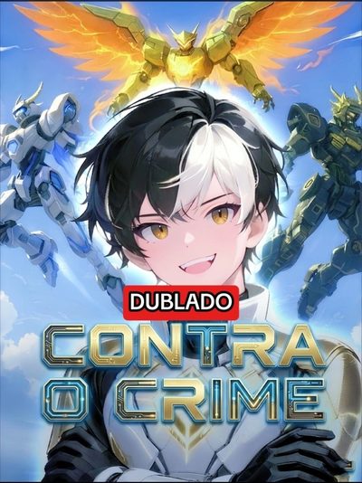 Capa da minissérie CONTRA O CRIME: O MAIOR PILOTO DE MECHA RENASCEU DUBLADO 🇧🇷 Anime