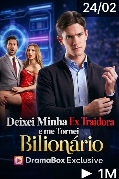 Capa da minissérie Deixei Minha Ex Traidora e Me Tornei Bilionário