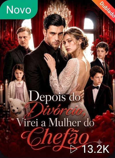 Capa da minissérie Depois do Divórcio Virei a Mulher do Chefão -