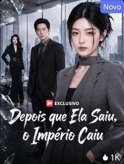 Capa da minissérie Depois que Ela Saiu, o Império Caiu