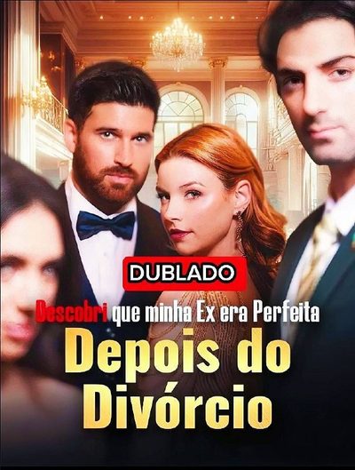 Capa da minissérie Descobri que Minha Ex Era Perfeita Depois do Divórcio Dublado