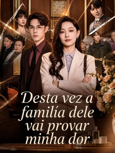 Capa da minissérie Desta Vez a Família Dele Vai Provar Minha Dor