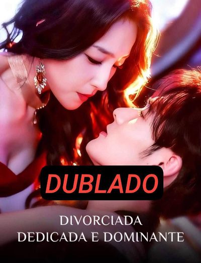 Capa da minissérie Divorciada Dedicada e Dominante Dublado