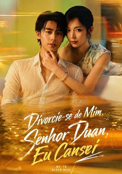 Capa da minissérie DIVORCIE-SE DE MIM, SENHOR DUAN, EU CANSEI Vamos Nos Divorciar, Srta. Ye Já Aguentou Demais Divorcie se De Mim, Senhor Duan Eu Cansei