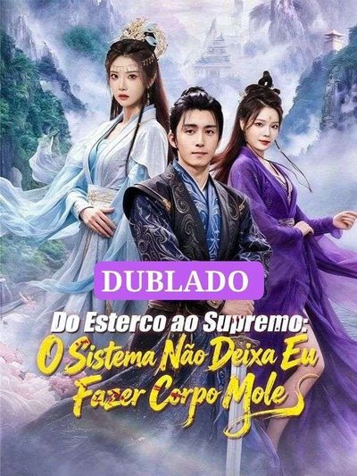 Capa da minissérie Do Esterco ao Supremo o Sistema Não Deixa Eu Fazer Corpo Mole Dublado