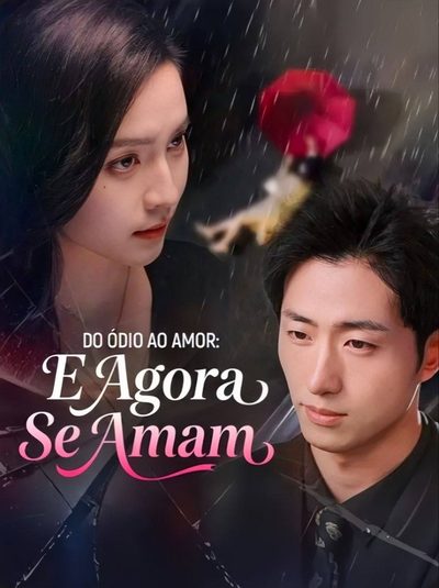 Capa da minissérie Do Ódio ao Amor: e Agora Se Amam