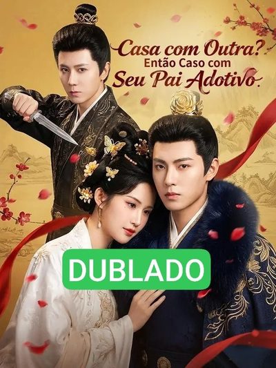 Capa da minissérie 🌸 [ DUBLADO ] Casa com Outra? Então Caso com Seu Pai Adotivo
