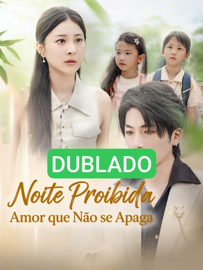 Capa da minissérie 🌸 [ DUBLADO ] Noite Proibida: Amor que Não se Apaga