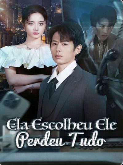 Capa da minissérie Ela Escolheu Ele Perdeu Tudo