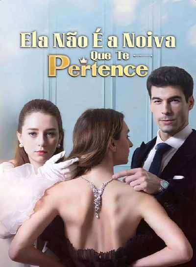 Capa da minissérie Ela Não É a Noiva que Te Pertence Dublado
