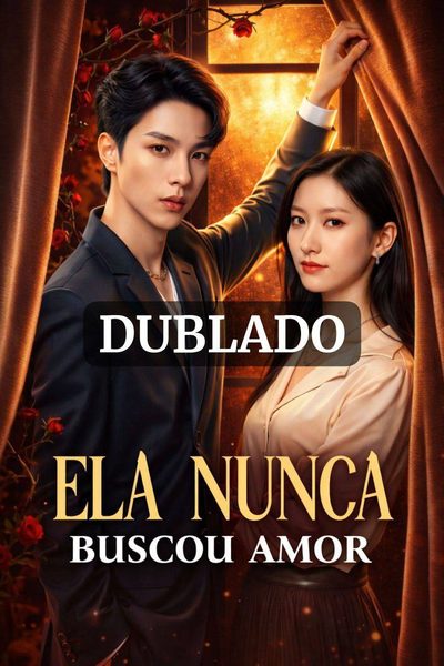 Capa da minissérie Ela Nunca Buscou Amor (dublado)