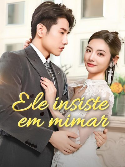 Capa da minissérie Ele Insiste em Me Mimar