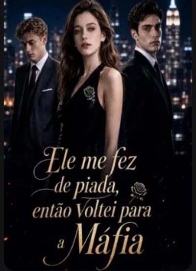 Capa da minissérie Ele Me Fez de Piada, Então Voltei para a Máfia
