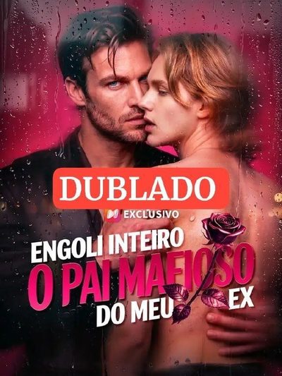 Capa da minissérie Engoli Inteiro o Pai Mafioso do Meu Ex