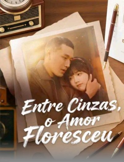 Capa da minissérie Entre Cinzas, o Amor Floresceu