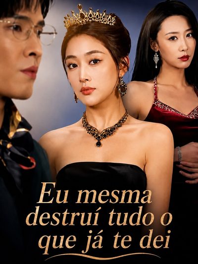 Capa da minissérie Eu Mesma Destruí Tudo o que Já Te Dei