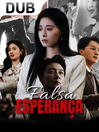 Capa da minissérie Falsa Esperança (dublado)
