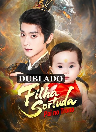 Capa da minissérie Filha Sortuda Pai no Trono