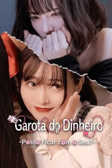 Capa da minissérie Garota do Dinheiro - Posso Ficar com o Seu? Legendado