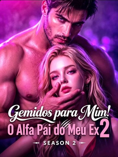 Capa da minissérie Gemidos Para Mim: O Alfa Pai do Meu Ex 2