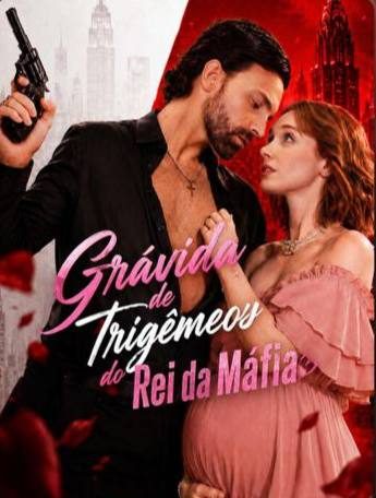 Capa da minissérie Grávida de Trigêmeos do Rei da Máfia Legendado