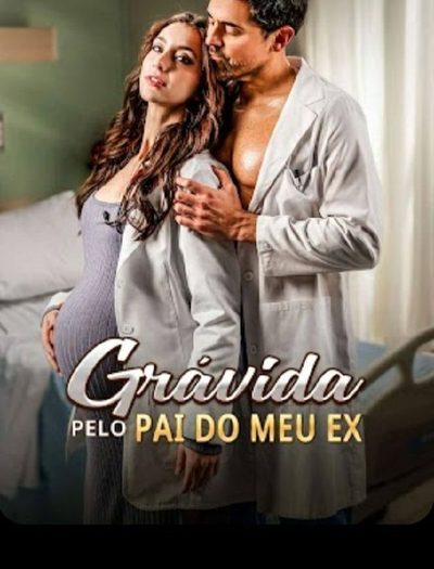 Capa da minissérie GRÁVIDA PELO PAI DO MEU EX - dublado