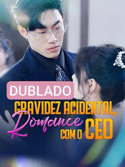 Capa da minissérie Gravidez Acidental, Romance com o CEO Dublado