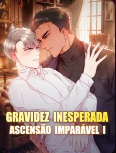 Capa da minissérie Gravidez Inesperada Ascensão Imparável I